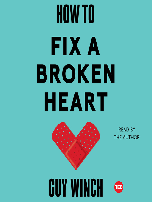 Title details for How to Fix a Broken Heart by Guy Winch - Available